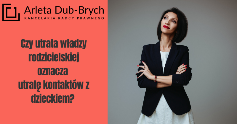 Czy utrata władzy rodzicielskiej oznacza utratę kontaktów z dzieckiem