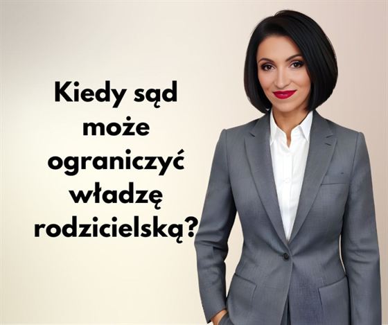 Kiedy Sąd może ograniczyć władzę rodzicielską?