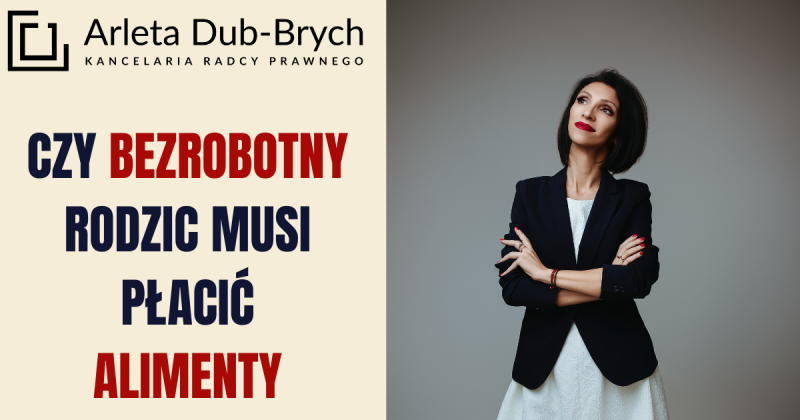 Czy bezrobotny rodzic musi płacić alimenty? Radca prawny wyjaśnia